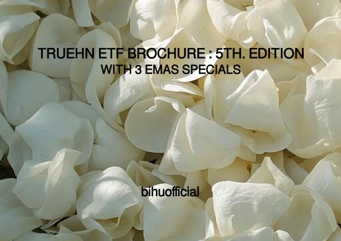 TRUEHN ETF BROCHURE : 5TH. EDITION WITH 3 EMAS SPECIALS FOR A VERY MERRY EMIMAS