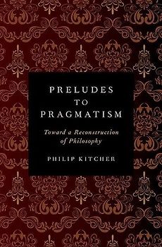 Preludes to Pragmatism: Toward a Reconstruction of Philosophy