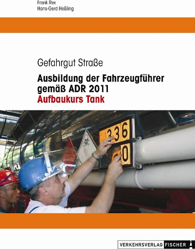 Tank - Ausbildung der Fahrzeugführer gemäss ADR 2011 -