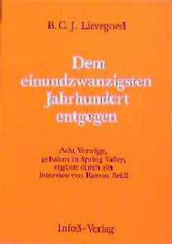 Dem einundzwanzigsten Jahrhundert entgegen. Acht Vorträge gehalten in Spring Valley 1965