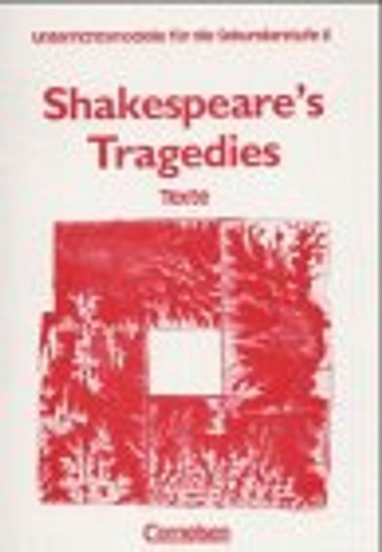 Unterrichtsmodelle für die Sekundarstufe II / Ab 11. Schuljahr - Shakespeare's Tragedies