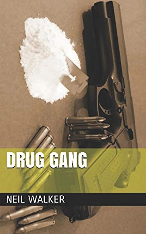 Drug Gang: The most compelling & controversial crime thriller in years (Drug Gang Trilogy, Band 1)