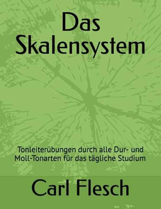 Das Skalensystem: Tonleiterübungen durch alle Dur- und Moll-Tonarten für das tägliche Studium