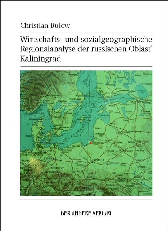 Wirtschafts- und sozialgeographische Regionalanalyse der russischen Oblast Kaliningrad
