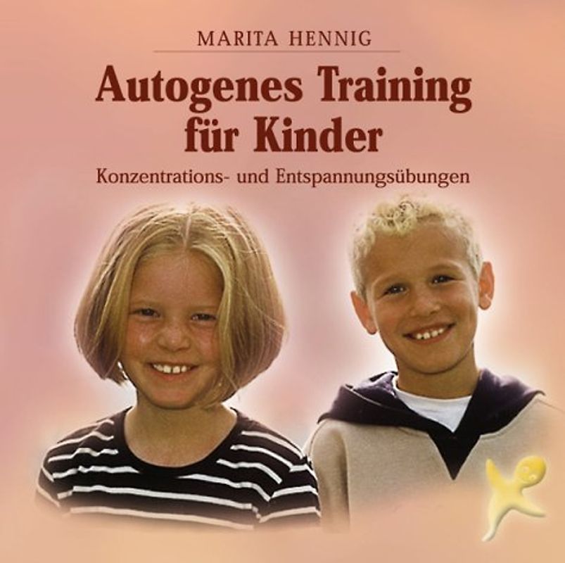Autogenes Training Kinder. Konzentrationsschulung und Entspannung