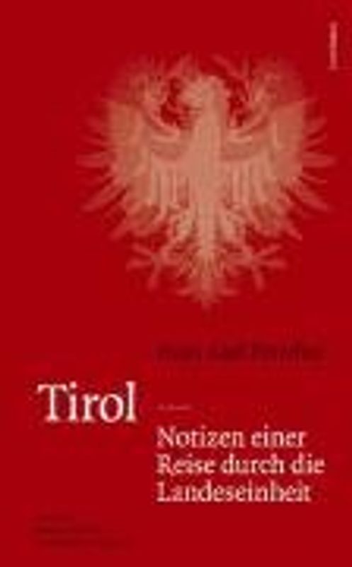 Tirol - Notizen einer Reise durch die Landeseinheit