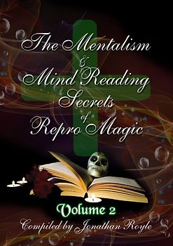 The Mentalism & Mind Reading Secrets of Repro Magic / The Mentalism & Mind Reading Secrets of Repro Magic Volume 2