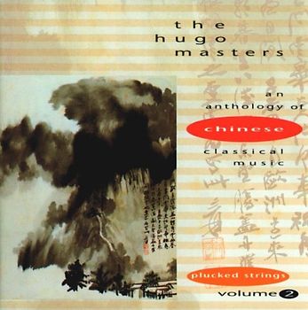 Various - The Hugo Masters: An Anthology Of Chinese Classical Music, Volume 2: Plucked Strings - Various Artists