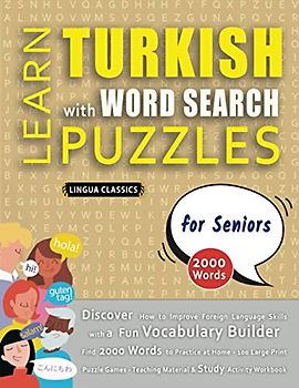 LEARN TURKISH WITH WORD SEARCH PUZZLES FOR SENIORS - Discover How to Improve Foreign Language Skills with a Fun Vocabulary Builder. Find 2000 Words ... - Teaching Material, Study Activity Workbook