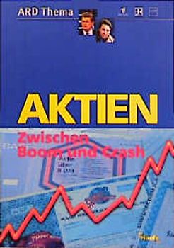 Aktien. Zwischen Boom und Crash