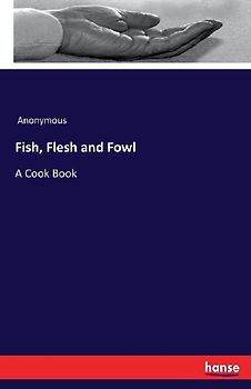 Fish, Flesh and Fowl