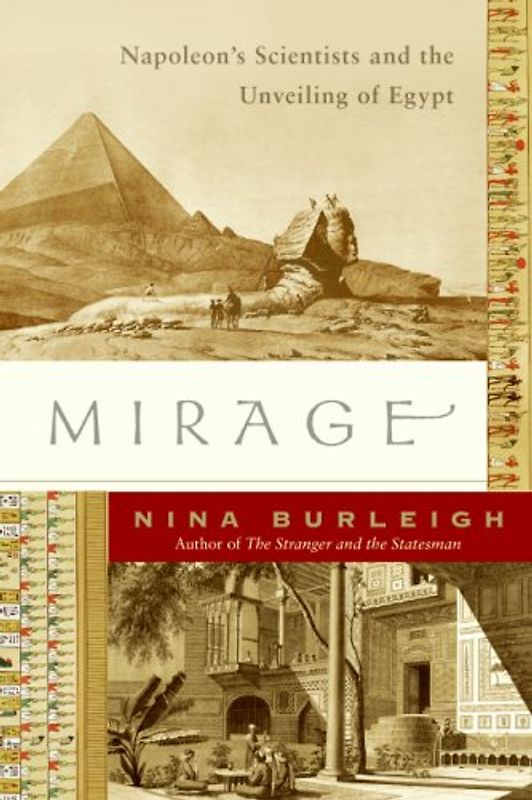 Mirage: Napoleon's Scientists and the Unveiling of Egypt - Nina Burleigh