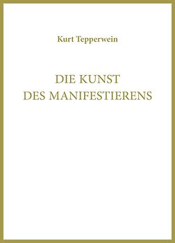 Die Kunst des Manifestierens