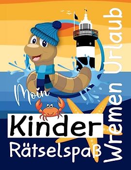 Wremen Urlaub Kinder Rätselspaß Beschäftigung für Kinder am Strand oder lange Autofahrt: Labyrinthe, Sudoku, Malbuch, Rätsel für Junge und Mädchen ab 6 Jahre