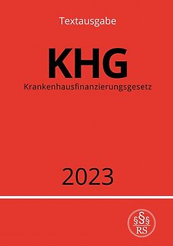 Krankenhausfinanzierungsgesetz - KHG 2023