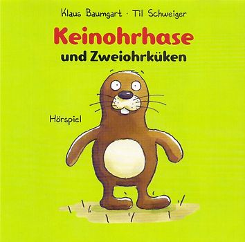 Keinohrhase und Zweiohrküken - Klaus Baumgart