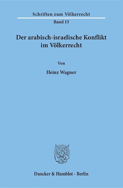 Der arabisch-israelische Konflikt im Völkerrecht.
