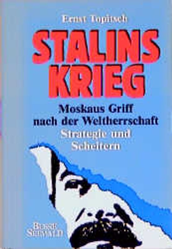 Stalins Krieg. Die sowjetische Langzeitstrategie gegn den Westen als rationale Machtpolitik