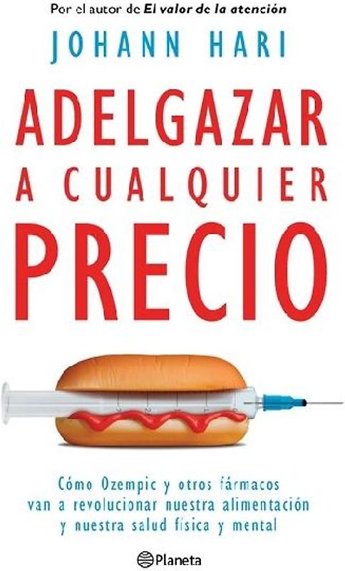 Adelgazar a Cualquier Precio: Cómo Los Nuevos Fármacos Contra La Obesidad Van a Revolucionar Nuestra Alimentación Y Nuestra Salud Física Y Mental / Magic Pill