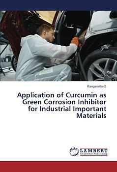 Application of Curcumin as Green Corrosion Inhibitor for Industrial Important Materials: DE