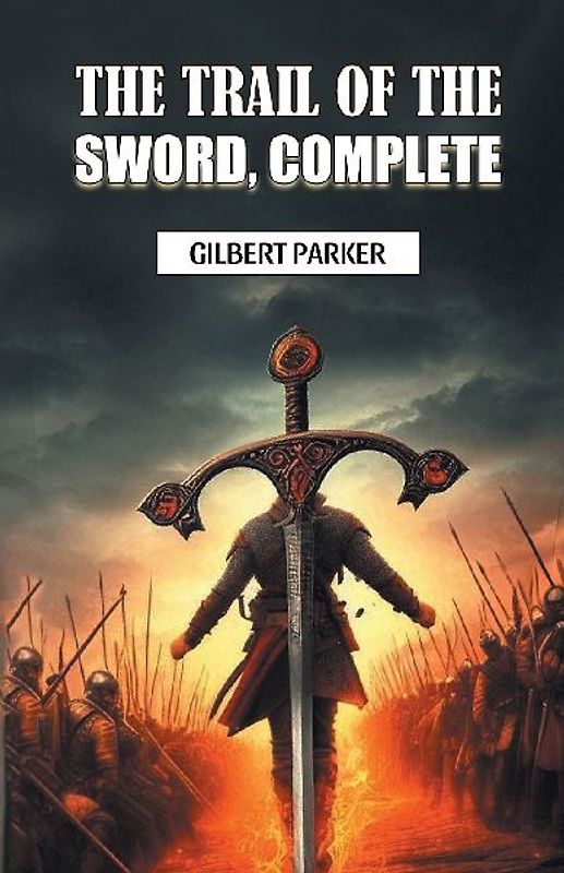 The Trail Of The Sword, Complete