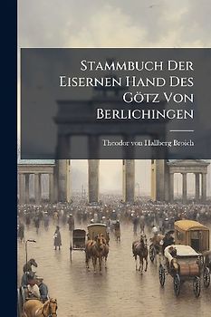 Stammbuch Der Eisernen Hand Des Götz Von Berlichingen