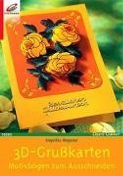 3D-Grusskarten. Mit Motivbögen zum Ausschneiden