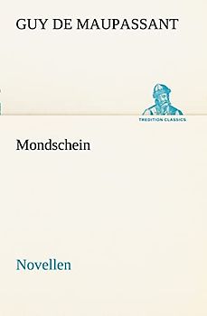 Mondschein: Novellen (TREDITION CLASSICS)