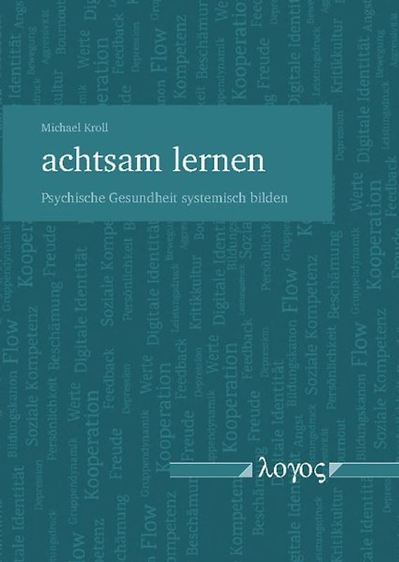 achtsam lernen - Psychische Gesundheit systemisch bilden