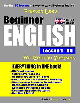 Preston Lee's Beginner English Lesson 1 - 60 For German Speakers (British Version) (Preston Lee's English For German Speakers (British Version))