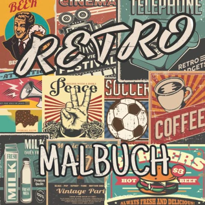 RETRO Malbuch: Nostalgie Malbuch für Erwachsene mit schönen Motiven im Style der 50er, 60er, 70er und 80er Jahre