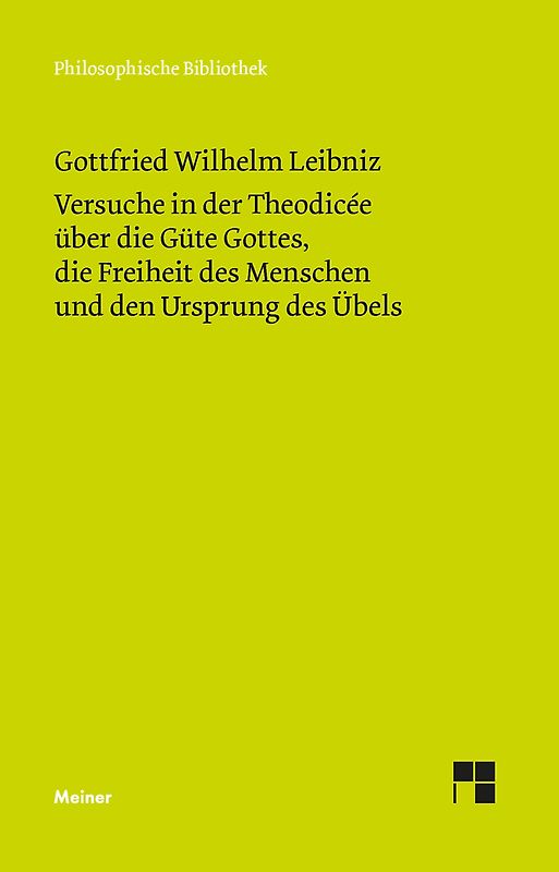Versuche in der Theodicée über die Güte Gottes, die Freiheit des Menschen und den Ursprung des Übels