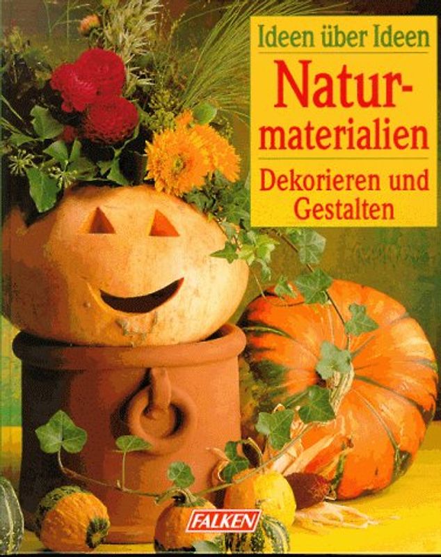 Naturmaterialien. Dekorieren und Gestalten