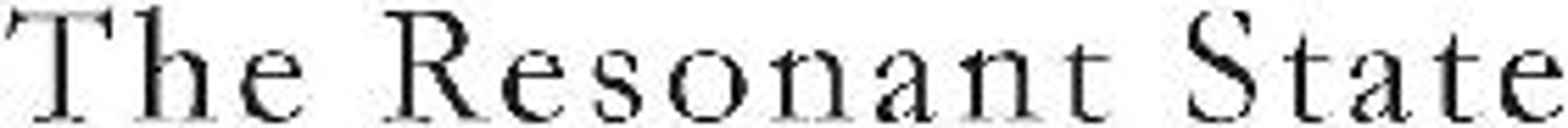 The Resonant State