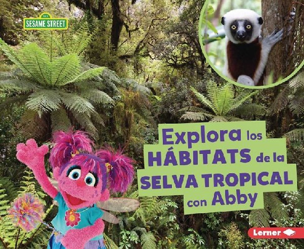 Explora Los Hábitats de la Selva Tropical Con Abby (Explore Rain Forest Habitats with Abby)