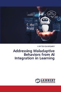 Addressing Maladaptive Behaviors from AI Integration in Learning