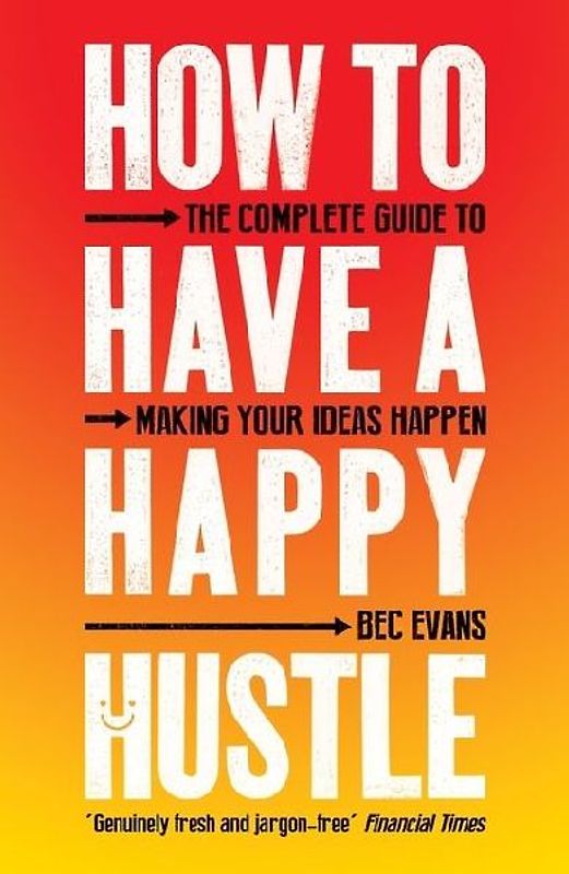 How to Have a Happy Hustle