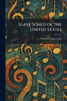 Slave Songs of the United States