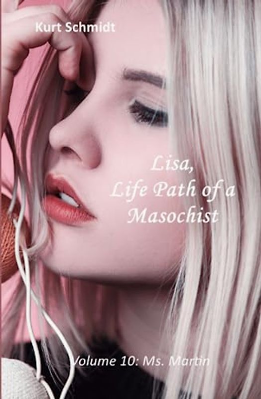 Lisa, Life Path of a Masochist: Volume 10: Ms. Martin