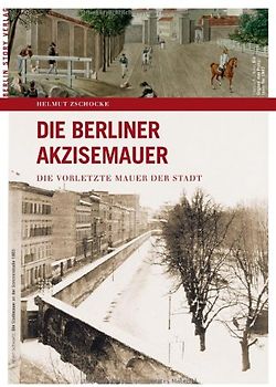 Die Berliner Akzisemauer