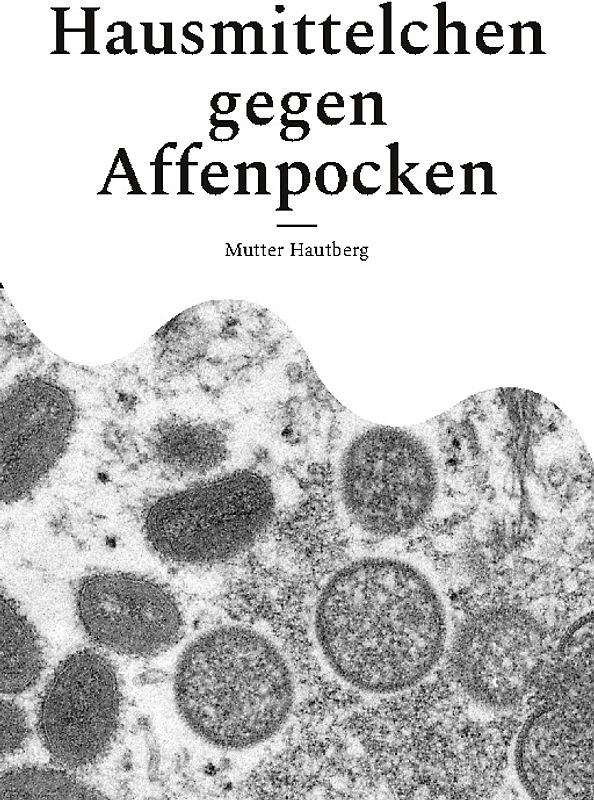 Hausmittelchen gegen Affenpocken