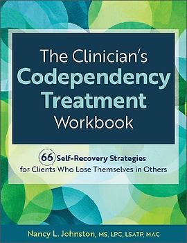 The Clinician's Codependency Treatment Workbook