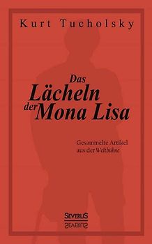 Das Lächeln der Mona Lisa. Gesammelte Artikel aus der 'Weltbühne'