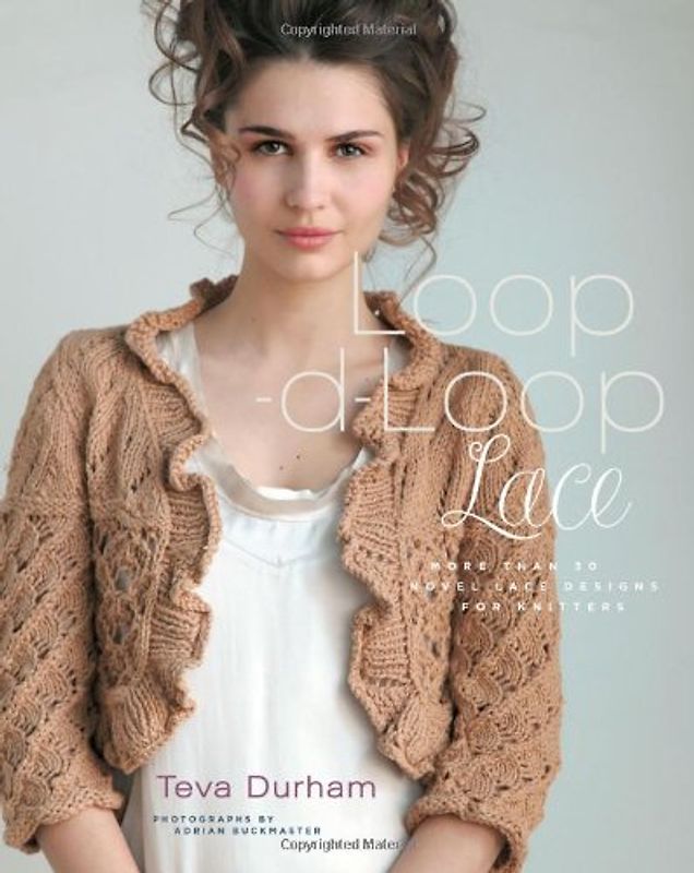 Loop-d-Loop Lace: More Than 30 Novel Lace Designs for Knitters - Teva Durham