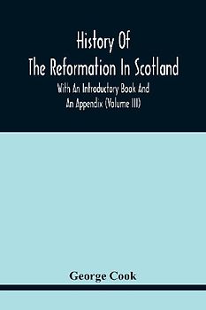 History Of The Reformation In Scotland