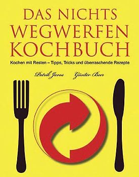 Das Nichts-Wegwerfen-Kochbuch
