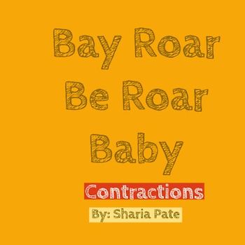 Bay Roar Be Roar Baby: Contractions