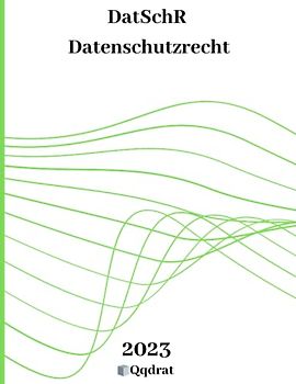 DatSchR | Datenschutzrecht | BDSG | Bundesdatenschutzgesetz | DSGVO | Datenschutz Grundverordnung | DatSchR Buch | Gesetzbuch und Gesetzessammlung von Qqdrat | Neueste Auflage der Gesetzestexte |