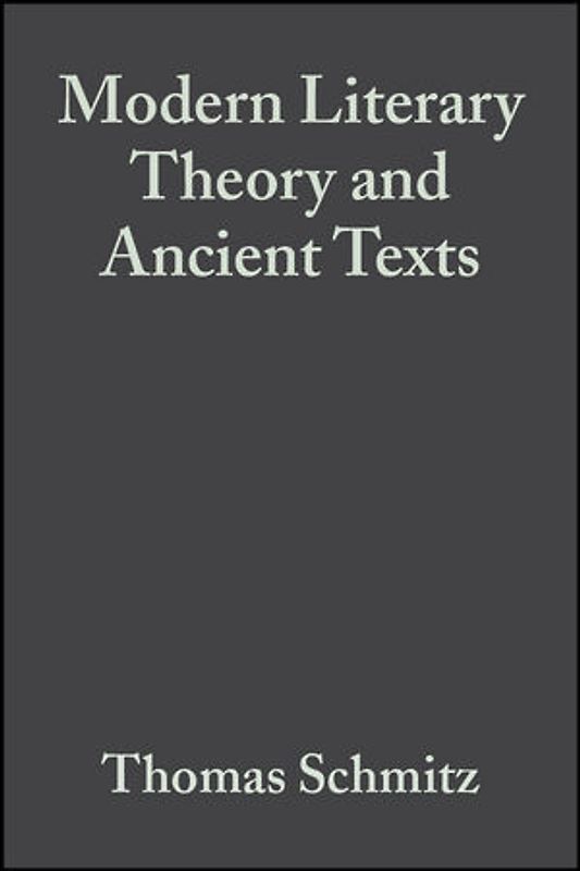 Modern Literary Theory and Ancient Texts