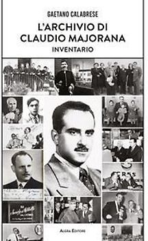 L' archivio di Claudio Majorana. Inventario